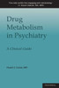 Drug Metabolism In Psychiatry: A Clinical Guide