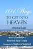 101 Ways To Get Into Heaven: A Practical Guide