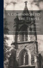 A Companion To The Temple: Or, A Help To Devotion In The Use Of The Common Prayer; Volume 7