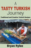 A Tasty Turkish Journey (Good Food Cookbook)