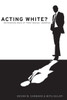 Acting White?: Rethinking Race In "Post-Racial" America
