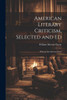 American Literary Criticism, Selected And Ed: With An Introductory Essay