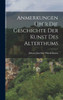 Anmerkungen Über Die Geschichte Der Kunst Des Alterthums (German Edition)