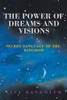The Power of Dreams and Visions: Secret Language of the Kingdom