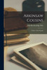 Arkinsaw Cousins: A Story Of The Ozarks