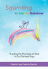 Squinting to See the Rainbow: Trusting the Promises of God in Our Darkest Days