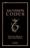 Ascension Codes: Little Book Of Light Codes (Volume 2)  Activation Symbols, Messages And Guidance For Awakening (Light Language Awakening)