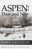 Aspen: Then And Now: Reflections Of A Native Son