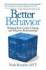 Better Behavior: Helping Kids Create Change And Improve Relationships