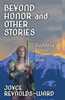 Beyond Honor And Other Stories: Goddess's Honor Book 1