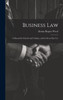Business Law: A Manual For Schools And Colleges, And For Every Day Use