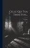 Celle Qui Tua Trois Fois... (French Edition)