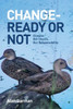 Change - Ready Or Not: Climate: Our Choice, Our Responsibility