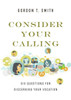 Consider Your Calling: Six Questions For Discerning Your Vocation