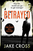 Betrayed: a crime thriller with a killer twist