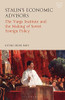 Stalin's Economic Advisors: The Varga Institute and the Making of Soviet Foreign Policy (Library of Modern Russia)