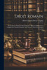 Droit Romain: - De La Preuve Littérale: Droit Français: - Histoire Du Droit, Les Origines Du Notariat Français. Droit Actuel: - L'Acte Authentique Notarié.] (French Edition)