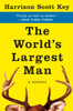 The World's Largest Man: A Memoir