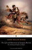 The Life And Adventures Of Joaquin Murieta: The Celebrated California Bandit (Penguin Classics)