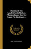 Handbuch Des Landwirtschaftlichen Pflanzenbaues; Aus Der Praxis Für Die Praxis ... (German Edition)