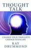 Thought Talk: Change Your Thought, Change Your Life