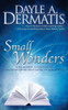 Small Wonders: A Delightful Collection Of Ten Short-Short Speculative Fiction Stories