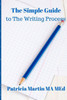 The Simple Guide To The Writing Process (Simple Guide Books)