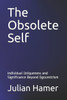 The Obsolete Self: Individual Uniqueness And Significance Beyond Egocentrism