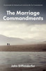 The Marriage Commandments: Ten Principles For Husbands And Wives From The Ten Commandments