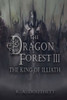 The Dragon Forest Iii: The King Of Illiath (The Dragon Forest Trilogy)