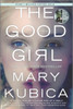 The Good Girl: A Thrilling Suspense Novel From The Author Of Local Woman Missing