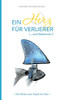 Ein Herz für Verlierer ( ... und Gewinner): Wie Sie Angst durch Liebe verwandeln (German Edition)