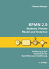 BPMN 2.0 - Business Process Model and Notation: Einführung in den Standard für die Geschäftsprozessmodellierung (German Edition)