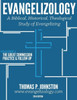 Evangelizology, Vol 2: A Biblical, Historical, Theological Study Of Evangelizing