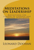 Meditations On Leadership: Reflections For Leaders Of Courage And Spiritual Dedication