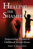 Healing The Shamed: Empowering Victims Of Childhood Sexual Abuse