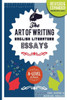 The Art Of Writing English Literature Essays: For A-Level & Beyond
