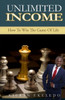 Unlimited Income: How To Win The Game Of Life