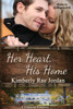 Her Heart, His Home: A Christian Romance (Home To Collingsworth)