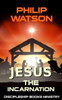 Jesus The Incarnation (The Jesus Series)