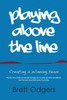 Playing Above The Line: Creating A Winning Team