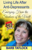 Living Life After Anti-Depressants: Emerging From The Shadows Of The Vault
