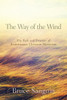 The Way Of The Wind: The Path And Practice Of Evolutionary Christian Mysticism