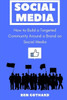 Social Media: How To Build A Targeted Community Around A Brand On Social Media (Social Media Marketing)