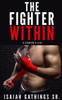 The Fighter Within: A Fighter's Life