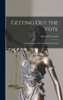 Getting Out The Vote; An Experiment In The Stimulation Of Voting