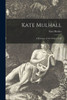 Kate Mulhall: A Romance Of The Oregon Trail