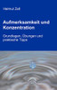 Aufmerksamkeit und Konzentration: Grundlagen, Übungen und praktische Tipps (German Edition)