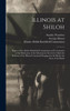 Illinois At Shiloh; Report Of The Shiloh Battlefield Commission And Ceremonies At The Dedication Of The Monuments Erected To Mark The Positions Of The ... In The Battle; The Story Of The Battle