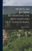 Worte An Bayern, Betreffend Die Abschaffung Der Todesstrafe. (German Edition)